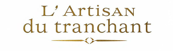 L'artisan du tranchant
